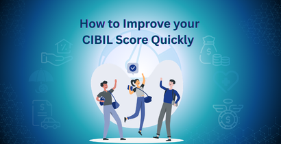 How to Improve Your CIBIL Score Quickly